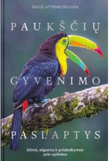 Paukščių gyvenimo paslaptys. Kilmė, elgsena ir prisitaikymas - Humanitas