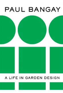 Paul Bangay : A Life in Garden Design - Humanitas