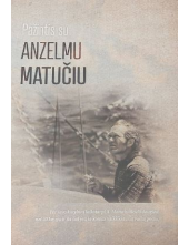 Pažintis su Anzelmu Matučiu - Humanitas