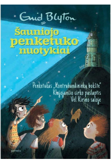 Penketukas „Kontrabandininkų bokšte“. Klajojančio cirko paslaptis. Vėl Kirino saloje (Šauniojo penketuko nuotykiai 2) - Humanitas