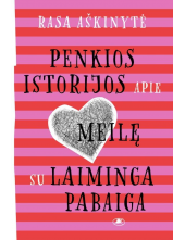 Penkios istorijos apie meilę su laiminga pabaiga - Humanitas