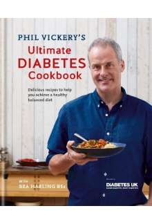 Phil Vickery's Ultimate Diabet es Cookbook: Delicious Recipes - Humanitas
