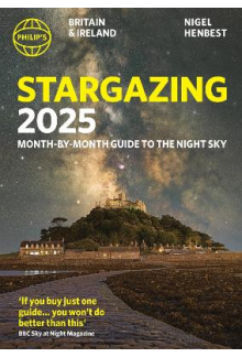 Philip's Stargazing 2025 Month-by-Month Guide to the Night Sky Britain & Ireland - Humanitas