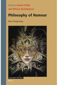 Philosophy of Humour: New Perspectives (Value Inquiry Book, 389) - Humanitas