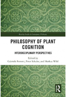 Philosophy of Plant Cognition: Interdisciplinary Perspectives - Humanitas
