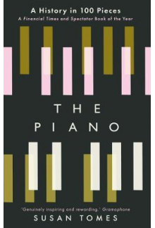 The Piano : A History in 100 P ieces - Humanitas