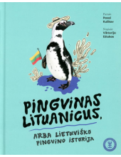 Pingvinas Lituanicus, arba lie tuviško pingvino istorija - Humanitas