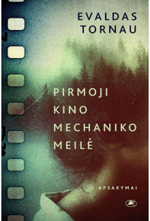 Pirmoji kino mechaniko meilė - Humanitas