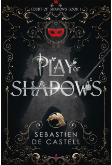 Play of Shadows Court of Shadows, Book 1 - Humanitas