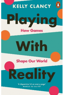 Playing with Reality: How Game s Shape Our World - Humanitas