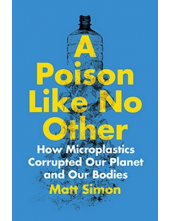 A Poison Like No Other: How Mi croplastics Corrupted Our Plan - Humanitas