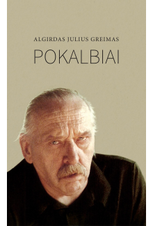 Algirdas Julius Greimas. Pokalbiai - Humanitas