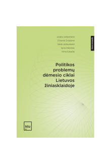 Politikos problemų dėmesio cik lai Lietuvos žiniasklaidoje - Humanitas