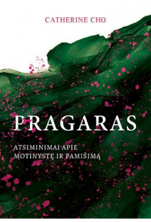 Pragaras. Atsiminimai apie motinystę ir pamišimą - Humanitas