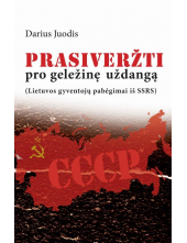 Prasiveržti pro geležinę uždangą (Lietuvos gyventojų pabėgimai iš SSRS) - Humanitas