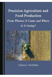 Precision Agriculture and Food Production: From Whence It Came and Where Is It Going? - Humanitas