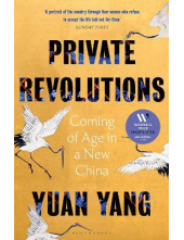 Private Revolutions: Coming of Age in a New China - Humanitas