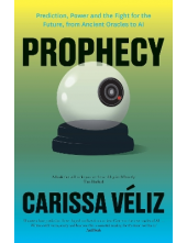 Prophecy: Prediction, Power an d the Fight for the Future - Humanitas