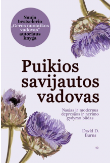 Puikios savijautos vadovas. Naujas ir modernus depresijos ir nerimo gydymo būdas - Humanitas