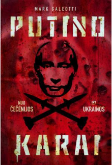 Putino karai. Nuo Čečėnijos iki Ukrainos - Humanitas