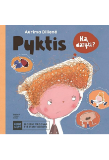 PYKTIS. Elgesio vadovas 6 - 11 metų vaikams - Humanitas
