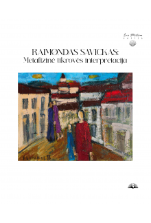 Raimondas Savickas: Metafizinė tikrovės interpretacija - Humanitas