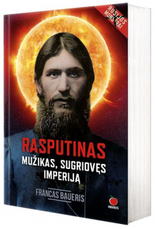 Rasputinas. Mužikas, sugriovęs imperiją - Humanitas