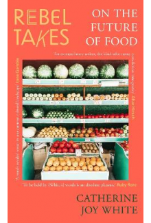 Rebel Takes: On the Future of Food - Humanitas
