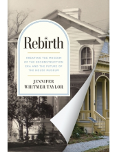 Rebirth: Creating the Museum of the Reconstruction Era and - Humanitas