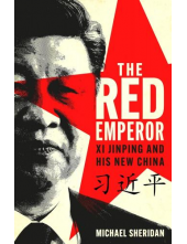 The Red Emperor : Xi Jinping and His New China - Humanitas