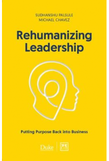 Rehumanizing Leadership: Putting  purpose and meaning back - Humanitas