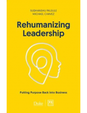 Rehumanizing Leadership: Putting  purpose and meaning back - Humanitas