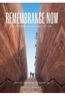 Remembrance Now: 21st Century Memorial Architecture - Humanitas