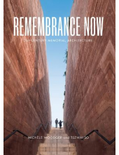 Remembrance Now: 21st Century Memorial Architecture - Humanitas