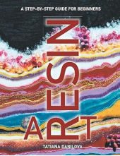 Resin Art: A Step by Step Guide for Beginners - Humanitas