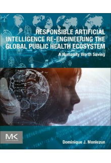 Responsible Artificial Intelligence Re-engineering the Global Public Health Ecosystem - Humanitas