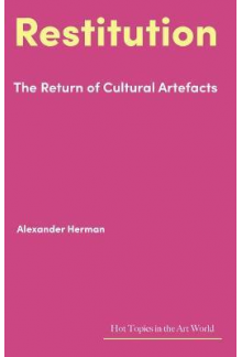 Restitution : The Return of Cultural Artefacts - Humanitas