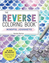 The Reverse Coloring Book: Mindful Journeys - Humanitas