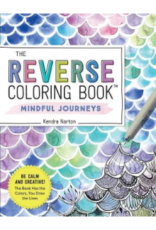 The Reverse Coloring Book: Mindful Journeys - Humanitas