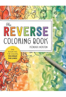 The Reverse Coloring Book: The Book Has the Colors - Humanitas