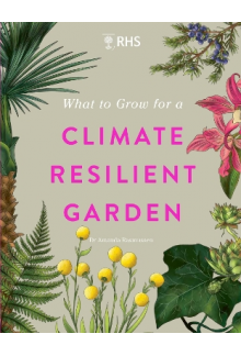 RHS What to Grow for a Climate Resilient Garden - Humanitas