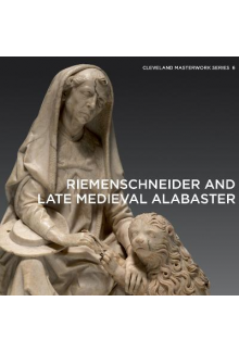 Riemenschneider and Late Medie val Alabaster - Humanitas