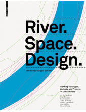 River. Space. Design. Planning Strategies, Methods and Projec - Humanitas