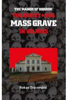 The Soviet Era Mass Grave in Vilnius - Humanitas