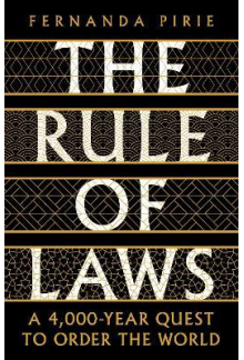 The Rule of Laws: A 4-000 Year Quest to Order the World - Humanitas