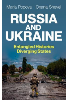 Russia and Ukraine : Entangled Histories, Diverging States - Humanitas