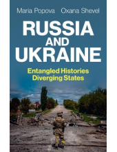 Russia and Ukraine : Entangled Histories, Diverging States - Humanitas
