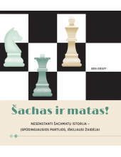 Šachas ir matas! Nesenstanti šachmatų istorija – įspūdingiausios partijos, iškiliausi žaidėjai - Humanitas