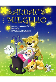 Saldaus miegelio. Lietuvių pas akaitės, lopšinės, sūpavimai,m - Humanitas