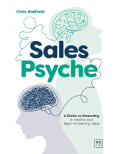 Sales Psyche : A Guide to Mast ering a Healthy and High-Perfo - Humanitas